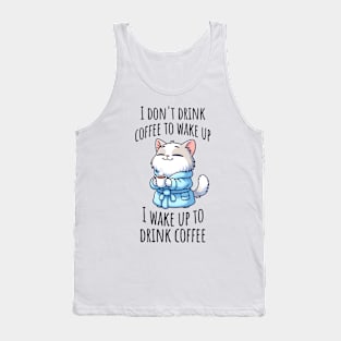 I Don't Drink Coffee to Wake Up happy cute kitty with cuppa Tank Top